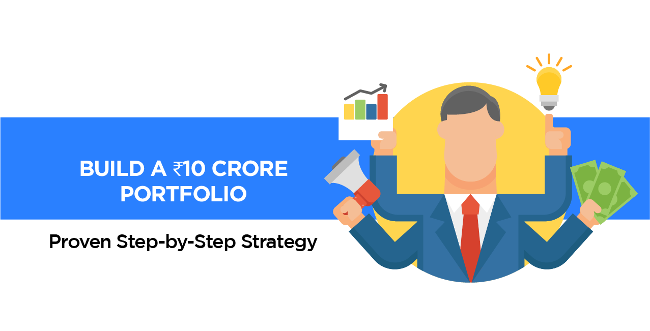 Build a ₹10 Crore Portfolio – Proven Step-by-Step Strategy